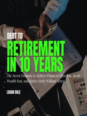 cover image of Debt to Retirement in 10 Years